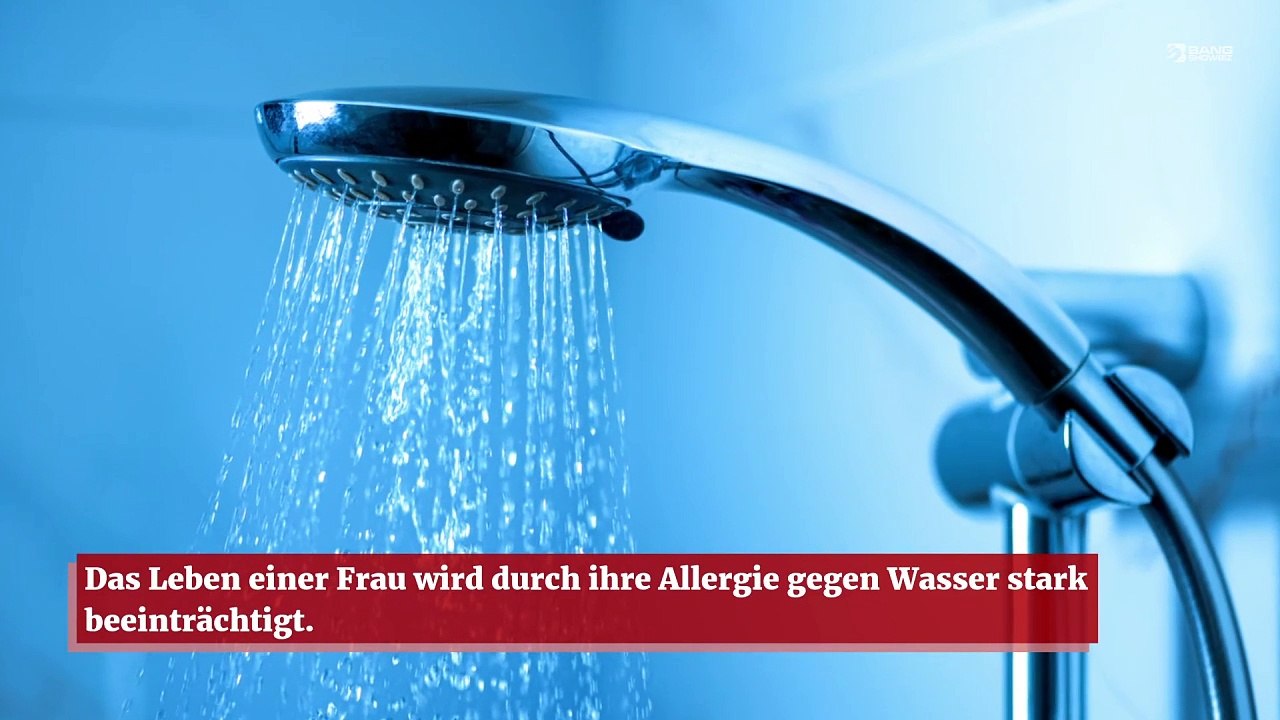 Frau kann wegen einer seltenen Wasserallergie nicht duschen