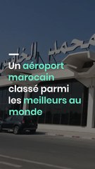 Un aéroport marocain classé parmi les meilleurs au monde