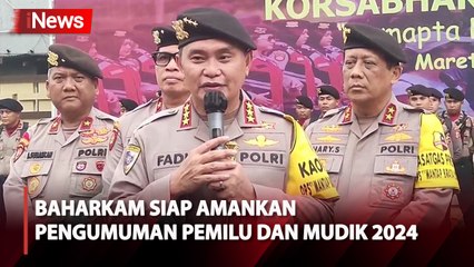 Baharkam Polri Tegaskan Siap Amankan Pengumuman Pemilu dan Mudik 2024