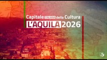 L'Aquila sarà la Capitale Italiana della Cultura 2026