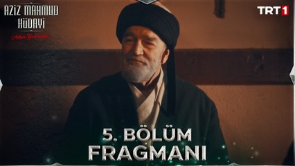Aziz Mahmud Hüdayi: Aşkın Yolculuğu 5. Bölüm Fragmanı
