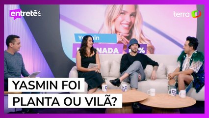 Yasmin foi planta ou vilã no BBB24?