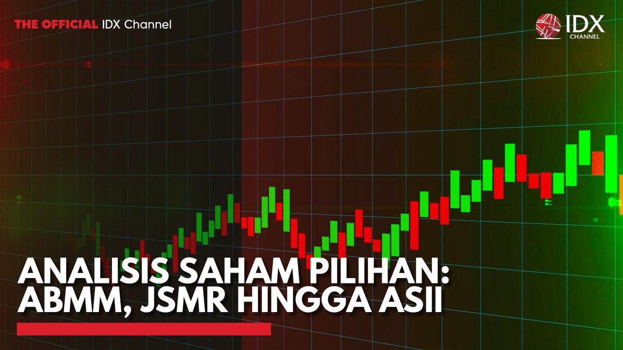 Analisis Saham Pilihan: ABMM, JSMR Hingga ASII