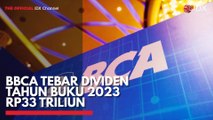 BBCA Tebar Dividen Tahun Buku 2023 Rp33 Triliun