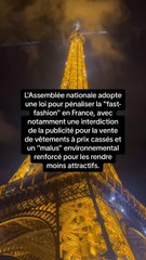 L'Assemblée nationale adopte une loi pour pénaliser la "fast-fashion" en France.