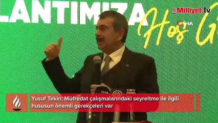 Yusuf Tekin: Müfredat çalışmalarındaki seyreltme ile ilgili hususun önemli gerekçeleri var