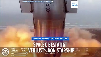 Dritter Testflug gescheitert: SpaceX bestätigt „Verlust“ von Starship