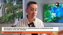 Destacan la importancia de la conectividad en la provincia para sostener el nivel del turismo