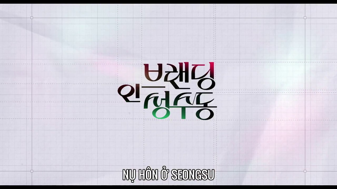 [TẬP 21] Nụ Hôn Ở Seongsu | VIETSUB