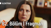Aldatmak 62. Bölüm Fragman | 