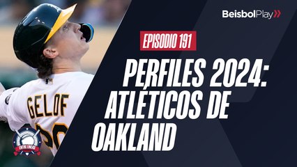 Entre Líneas #191 // Perfiles 2024: Atléticos de Oakland