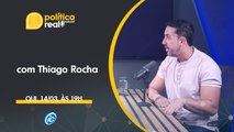 ️ THIAGO ROCHA - 'POLÍTICA REAL' NO iG