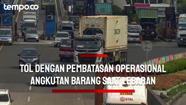 Daftar Jalan Tol yang Terkena Pembatasan Operasional Angkutan Barang saat Lebaran 2024