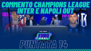 Eurogoal - Puntata 14 - Commento Champions League: Inter e Napoli OUT