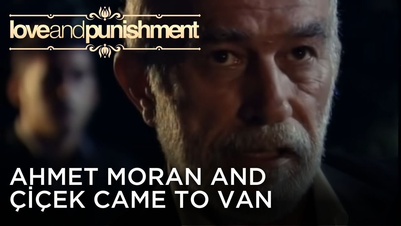 Ahmet Moran and Çiçek Came to Van | Love and Punishment - Episode 26