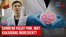 Kanin na kulay pink, may kakaibang ingredient? | GMA Integrated Newsfeed