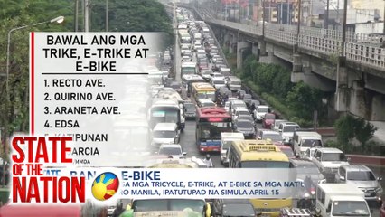 State of the Nation: PAGBABAWAL SA MGA TRICYCLE, E-TRIKE, AT E-BIKE SA METRO MANILA | UNICYCLE SA C5