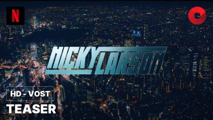 NICKY LARSON de Yûichi Satô avec Ryohei Suzuki, Misato Morita : teaser [HD-VOST] | 25 avril 2024 sur Netflix