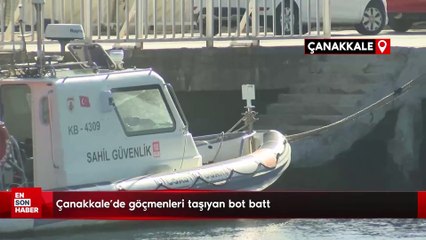 Çanakkale'de göçmenleri taşıyan bot battı