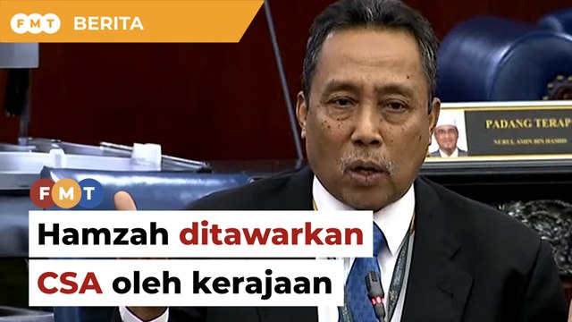 Kerajaan tawar CSA pada Hamzah, dakwa Ahli Parlimen PN