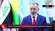 Maruf: Türkmenler ITC’nin tek listesiyle IKBY seçimlerine katılacak