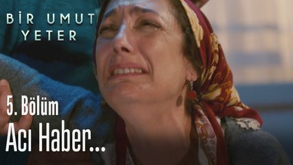 Acı haber... - Bir Umut Yeter 5