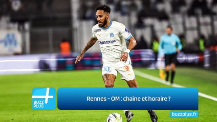 Rennes - OM : chaîne et horaire ?