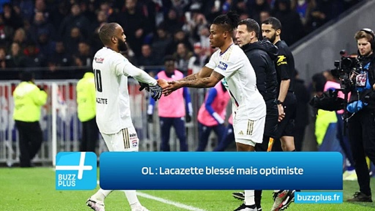 OL : Lacazette blessé mais optimiste