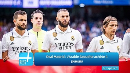 Real Madrid : L'Arabie Saoudite achète 4 joueurs