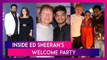Ed Sheeran Parties Hard With B-Town Celebs At Kapil Sharma’s Star-Studded Bash
