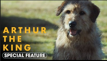 Arthur the King | Special Feature ‘A Love Letter To Arthur’ - Mark Wahlberg