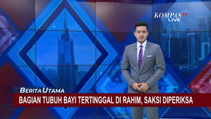 Polisi Periksa Saksi Kasus Bagian Tubuh Bayi Tertinggal di Rahim