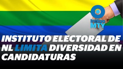 Excluyen a comunidad LGBT+ de candidaturas en NL | Reporte Indigo