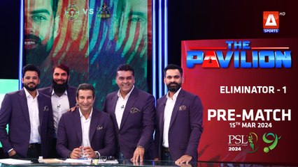 The Pavilion | Islamabad United vs Quetta Gladiators (Pre-Match) Expert Analysis | 15 Mar 2024 |PSL9