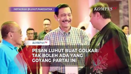 Pesan Luhut Buat Golkar: Tak Boleh Ada yang Goyang Partai Ini