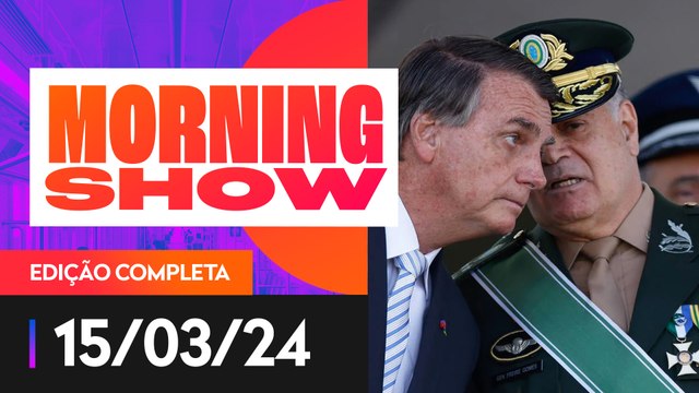 FREIRE GOMES CONFIRMA REUNIÕES COM BOLSONARO - MORNING SHOW - 15/03/2024