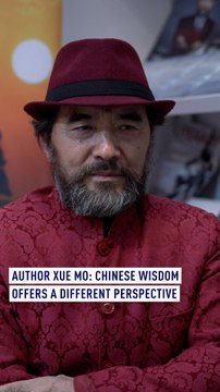 Chinese writer Xue Mo: Chinese wisdom offers a different perspective
