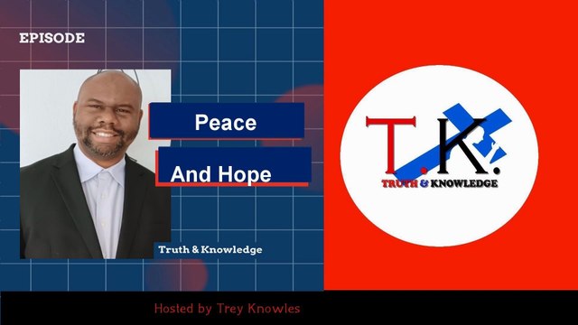 Trey Knowles: Peace And Hope - Truth & Knowledge