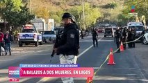Agradecen a balazos a dos mujeres en Guadalajara | Imagen Noticias GDL con #FabiolaAnaya