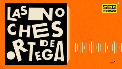 Las Noches de Ortega | Quiérete