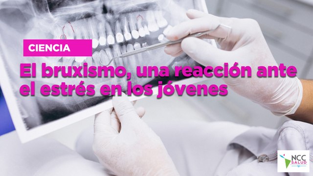 El bruxismo, una reacción ante el estrés en los jóvenes