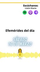 Efemérides | Sábado 16 de Marzo 2024