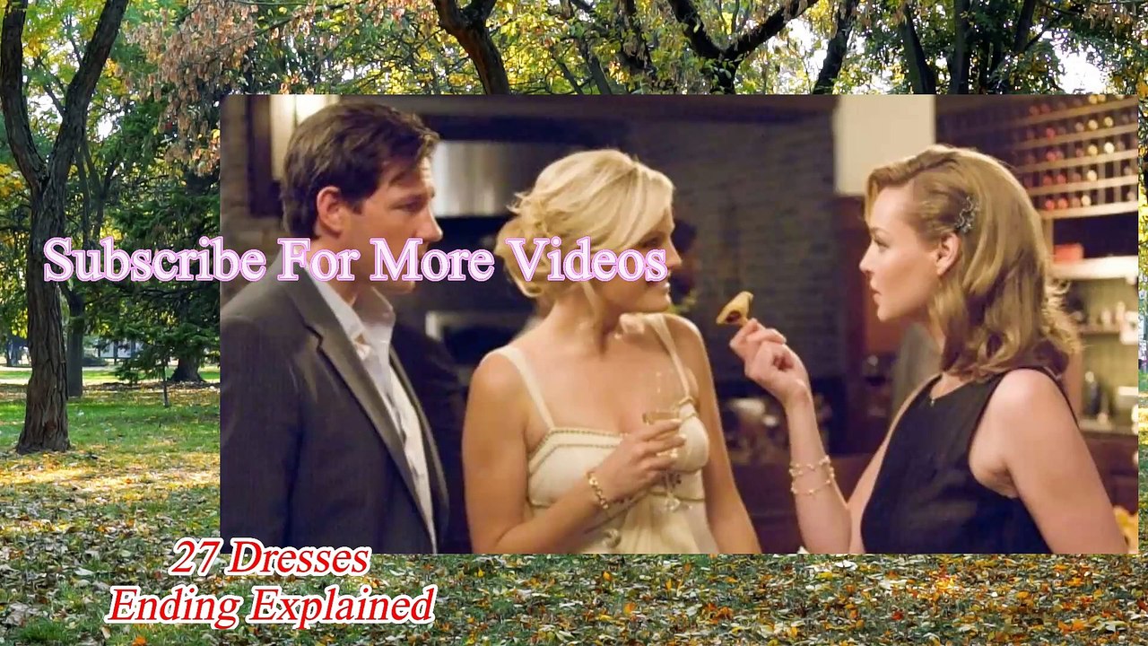 27 Dresses Ending Explained | 27 Dresses 2008 Movie | katherine heigl 27 dresses