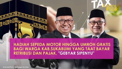 HADIAH SEPEDA MOTOR HINGGA UMROH GRATIS BAGI WARGA KAB.SUKABUMI YANG TAAT BAYAR RETRIBUSI DAN PAJAK, "GEBYAR SIPENYU"
