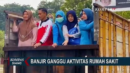 Banjir Ganggu Aktivitas Rumah Sakit, Puluhan Tenaga Kesahatan dan Pasien Terpaksa Diangkut Truk!