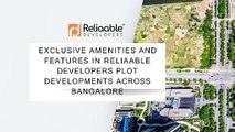 Exclusive Amenities and Features in Reliaable Developers Plot Developments Across Bangalore