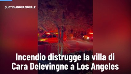 Incendio distrugge la villa di Cara Delevingne a Los Angeles
