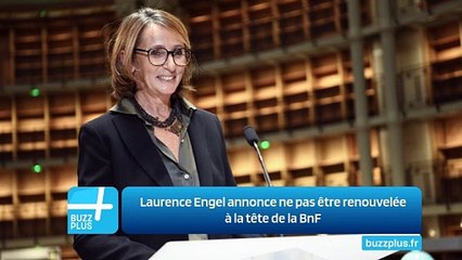 Laurence Engel annonce ne pas être renouvelée à la tête de la BnF