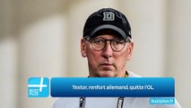 Textor, renfort allemand, quitte l'OL.