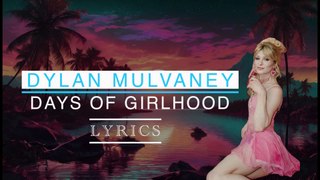 Days Of Girlhood - Lyrics | Dylan Mulvaney | Mystic Music Mix
